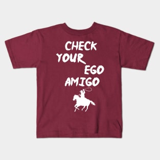 Check Your Ego Amigo, A Huge Ego Saying Gift Idea Kids T-Shirt